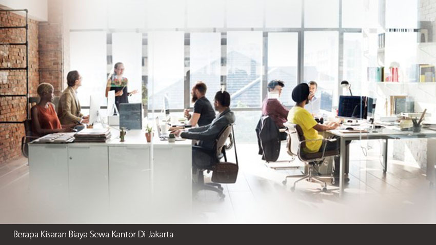 Berapa Kisaran Biaya Sewa Kantor Di Jakarta