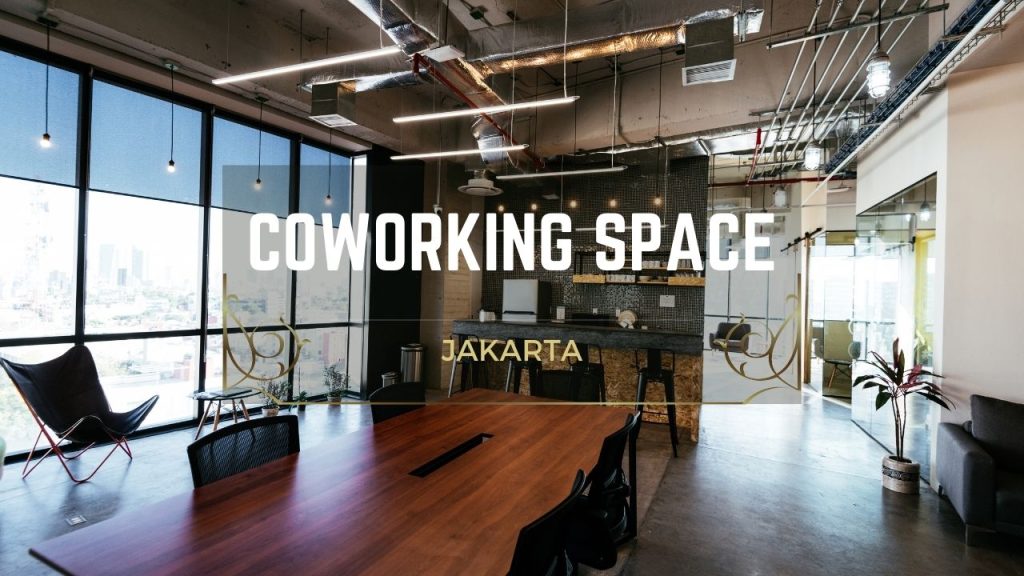 Memilih Coworking Space Jakarta