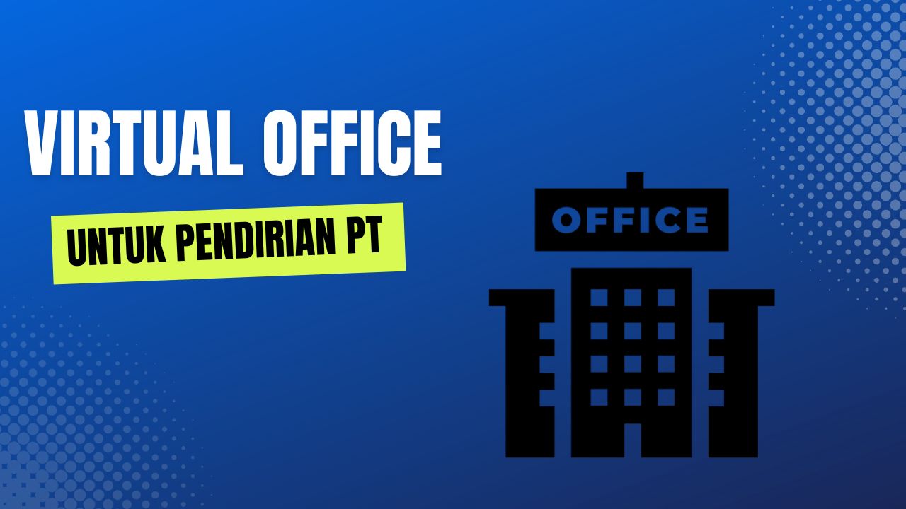 Manfaat virtual offfice untuk pendirian PT